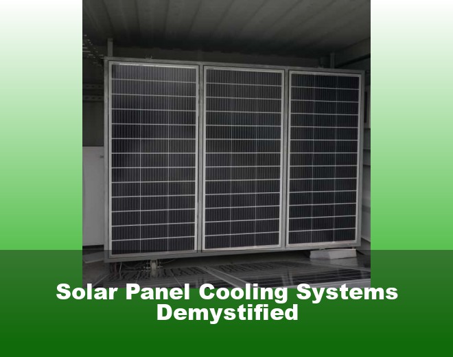 Solar Panel Cooling Systems Demystified